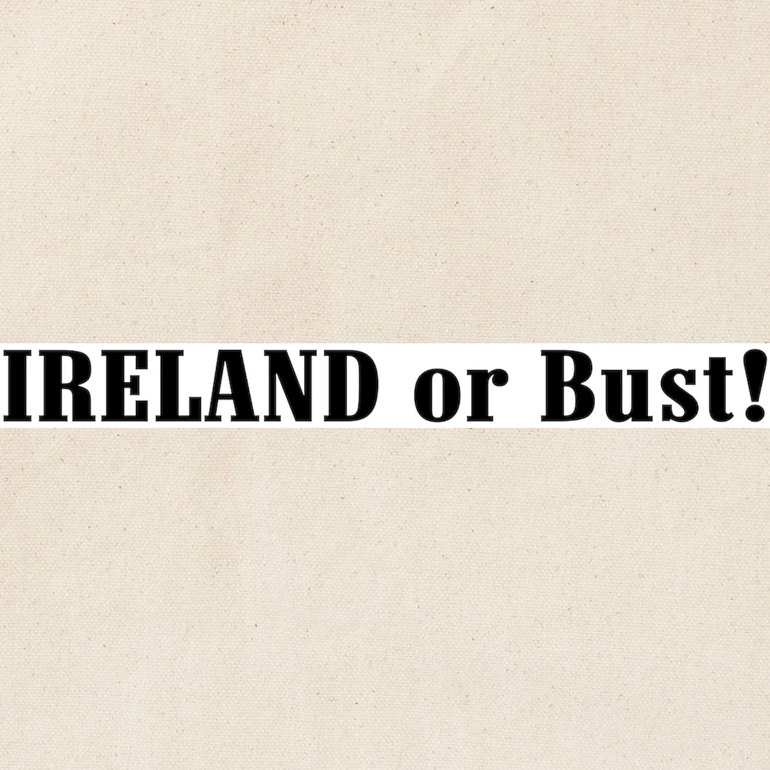 CafePress Ireland Or Bust! Tote Bag Natural Canvas Tote Bag, Reusable Shopping Bag