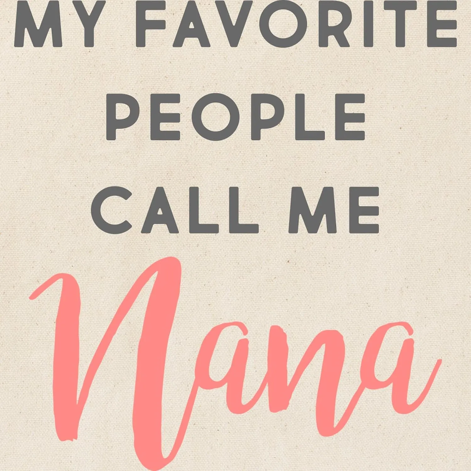 CafePress My Favorite People Call Me Nana Tote Bag Natural Canvas Tote Bag, Reusable Shopping Bag